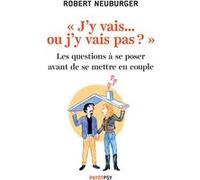 J'y vais... ou j'y vais pas ?" Robert Neuburger (Auteur)