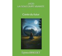 Jyoti, la soucoupe vivante: Conte du futur