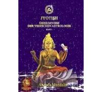 Jyotish - Geheimnisse Der Vedischen Astrologie