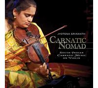 Jyotsna Srikanth Carnatic Nomad: South Indian Carnatic Music On Violin (CD)