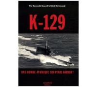 K-129 - Une Bombe Atomique Sur Pearl Harbor ?