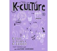 K-culture K-pop, k-beauty, k-food tout savoir sur la culture coréenne - Ryu Jeong Hwa - Hachette Pratique - relié - Beau livre