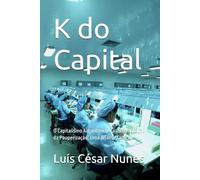 K do Capital: O Capitalismo Algorítmico e a Intensificação da Pauperização: Uma Análise Crítica
