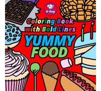 K-Dog Coloring Book with Bold Lines: YUMMY FOOD