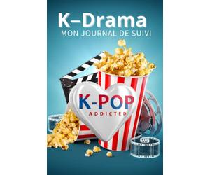 K-drama : Mon journal de suivi: Carnet de Suivi de mes visionnages pour les passionnés de K-Drama - Livre à compléter afin de ne jamais oublier les émotions ressenties