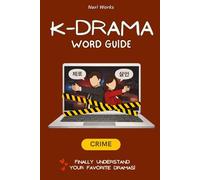 K-Drama Word Guide - Crime Edition: Learn 300+ Korean Words from Crime & Thriller K-Dramas with Romanized Pronunciation in this Korean Drama Vocabulary Guide (Beginner to Intermediate)