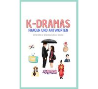K-Dramas: Fragen und Antworten ::: Entdecken Sie Südkorea durch K-Dramas