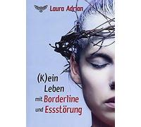 (K)Ein Leben Mit Borderline Und Essstörung