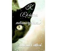 K (Et autres métamorphoses)