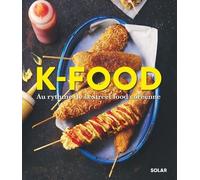 Vincent Amiel – K-Food – Au rythme de la street food coréenne – Broché