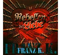 K.,Franz - Rebellen der Liebe [Import]