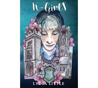 K-Girls: First in the Kylemore Abbey School series.