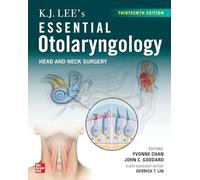 K.J. Lee's Essential Otolaryngology: Head and Neck Surgery, Thirteenth Edition