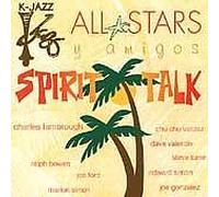 K-Jazz All Stars Y Amigos - Spirit Talk