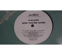 K KLASS / NOW YOU'RE GONE