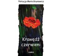 K krawędź czerwieni - Patrycja Maria Gryniewicz (Buch auf Polnisch)
