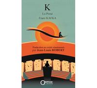 K lo prose - franz kafka : traduction en creole reunionnais par jean-louis robert