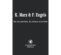 K. Marx & F. Engels: Sur les ouvriers, la science et la lutte
