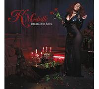 K. Michelle - Rebellious Soul
