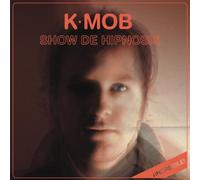 K-Mob - Show Me The Hipnosis [Import]
