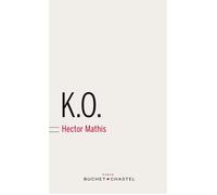 K.O. - Hector Mathis - Buchet-Chastel - broché - Roman