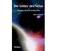 K O Schmidt Die Götter des Sirius: Ein Bericht über instellare Kontakte: (Poche)