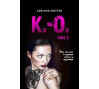 K.-O. Tome 6: Une romance à suspense intense et captivante