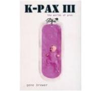 K-Pax III Gene Brewer (Auteur)