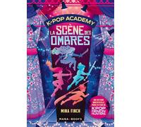K-Pop Academy T01 - La scène des ombres - Mina Finch - Mana Books - broché - Roman junior