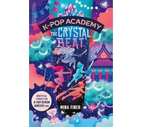 K-Pop Academy: The Crystal Beat – Histoires non-officielles pour fans de K-Pop Demon Hunters – Vol 3