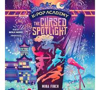 K-Pop Academy: The Cursed Spotlight (The K-Pop Academy Series)