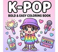K-POP Bold and Easy Coloring Book: : 50 Cute and Simple Designs Featuring K-Pop Fashion, Aesthetic Accessories, and Adorable Characters for Stress ... Cozy Coloring for Kids, Teens, and Adults