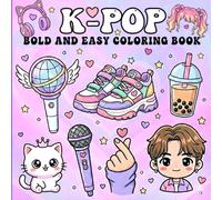 K-POP Bold and Easy Coloring Book: Cute K-Pop Coloring Book with Korean Music-Inspired Aesthetic - A Fun and Adorable Gift for Girly Girls, Kids, Teens, and Adults.