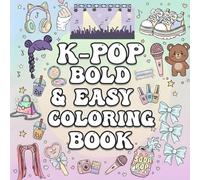 K-POP Bold and Easy Coloring Book - Volume 2: Adorable K-Pop Inspired Designs with Bold Outlines for All Ages, Adorable Gift for Kpop Fans and Korean Culture.