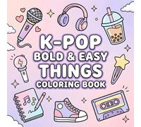 K-Pop Bold & Easy Things Coloring Book: Cute and Fun K-Pop Accessories and Aesthetic Things to Color - Perfect for Teens, Kids, and Fans of Korean Pop Culture