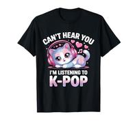 K-Pop Can't Hear You J'écoute Kawaii K-Pop Lover T-Shirt