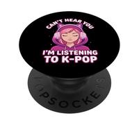 K-Pop Can't Hear You J'écoute Kpop Kawaii PopSockets PopGrip Adhésif