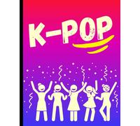 K-Pop: Carnet De Paroles À Remplir Notez Les Paroles De Vos Chansons K-Pop Préférées En Hangeul Et En Français Renseignez Vos Fiches (Titre, Groupe, Album, Date De Parution, Avis, Parole) Pour 50