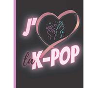 K-Pop: Carnet De Paroles À Remplir Notez Les Paroles De Vos Chansons K-Pop Préférées En Hangeul Et En Français Renseignez Vos Fiches (Titre, Groupe, Album, Date De Parution, Avis, Parole) Pour 50