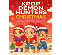 K-pop Christmas Coloring Book: Cute Chibi Holiday Art Featuring Fun Colouring Pages for Kids, Teens & Fans