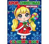 K-pop Christmas Coloring Book: Over 60 Adorable Chibi Idol Illustrations - Inspired by Korean Pop Style for Kids and Teens