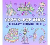 K-Pop Coloring Book: Bold and Easy K-Pop Coloring Book for Girls Who Love Korean Music-Inspired Aesthetic - A Fun and Adorable Gift for Girly Girls, Kids, Teens, and Adults.