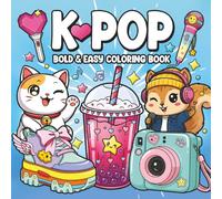 K-Pop Coloring Book: Bold & Easy Coloring for Kids, Teens, and Adults Who Love K-Pop - Cute, Music-Inspired Aesthetic Designs and Outfits, Fun and Adorable Gifts for Girly Girls and K-Pop Fans