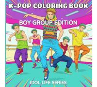 K-Pop Coloring Book - Boy Group Edition: Korean Idol Life - 42 Crisp Scenes of Performances and Fun Behind-the-Scenes Moments for Fans, Teens, and Adults (8.5x8.5)