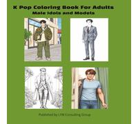 K Pop Coloring Book For Adults: Male Idols And Models