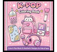 K-Pop Coloring Book for Teens & Girls:: Bold and Easy Cute Music Aesthetic Designs for K-Pop Fans and Gift Giving