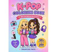 K Pop Coloring Book: K-Pop Idol Life Behind the Scenes! 50+ Cute & Easy Chibi Kawaii Coloring Pages for Kids, Tweens, Teens, & Adults | K-Pop Idol Fashion | Coloring Pages for Girls | K-Pop Fan Gift |