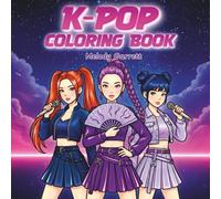 K-Pop Coloring Book: Korean Girls & Boys Band Coloring Pages | Kpop Idol Fashion Dance and Action Fantasy Scenes for Teens & Adults