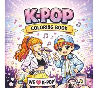 K-Pop Coloring Book: Single Sided Pages | Bold and Easy Kpop Coloring Book | Present for Kids, Teens & Adults | Gift for K Pop Fans, Girls, Christmas, ... Favors, Holidays, Travel or Just Because