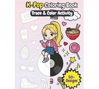 K-Pop Coloring Book: Trace & Color Activity book: Bold and Easy Kawaii Chibi Idols, Cute Aesthetic Fashion, Music Vibes and Tracing Pages for Tween Girls | large print